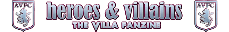 Heroes & Villains, the Villa fanzine